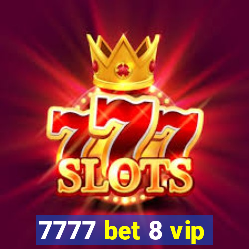 7777 bet 8 vip